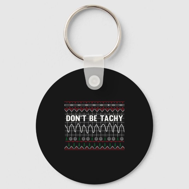 Funny Don't Be Tachy Ems Long Sleeve  Key Ring (Front)