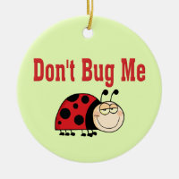 Funny Don't Bug Me Ladybug