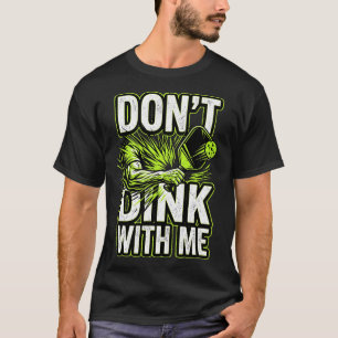 Funny Don't Dink With Me Pickleball Men Tee