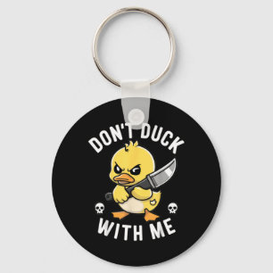Funny Dont Duck With Sarcastic Rubber Duck Joke Key Ring