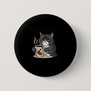Funny Don't E Me I Fart Easily Black Cat Coffee Fa 6 Cm Round Badge