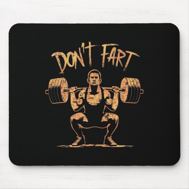 Funny Don't Fart Fitness Workout Weight Lifting Gy Mouse Pad (Front)
