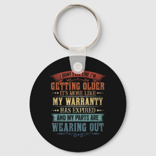 Funny Dont Feel Like Getting Older Retro Sarcastic Key Ring
