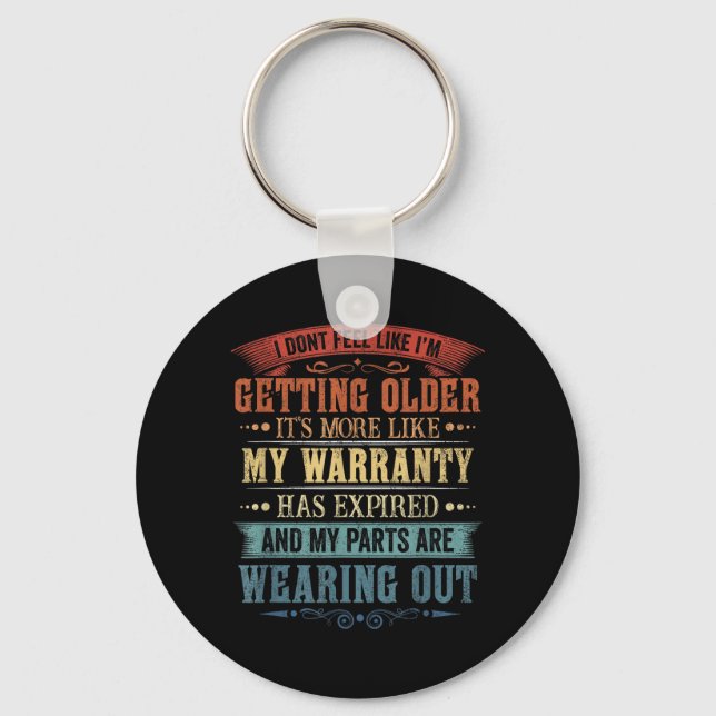 Funny Dont Feel Like Getting Older Retro Sarcastic Key Ring (Front)