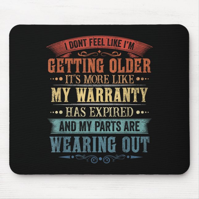 Funny Dont Feel Like Getting Older Retro Sarcastic Mouse Pad (Front)