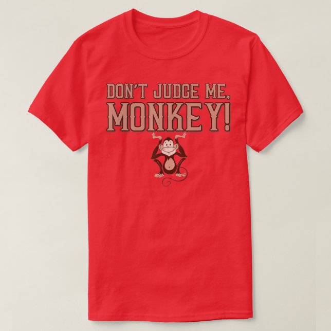 Funny Dont Judge Me Monkey  Men Women & Kids  T-Shirt (Design Front)