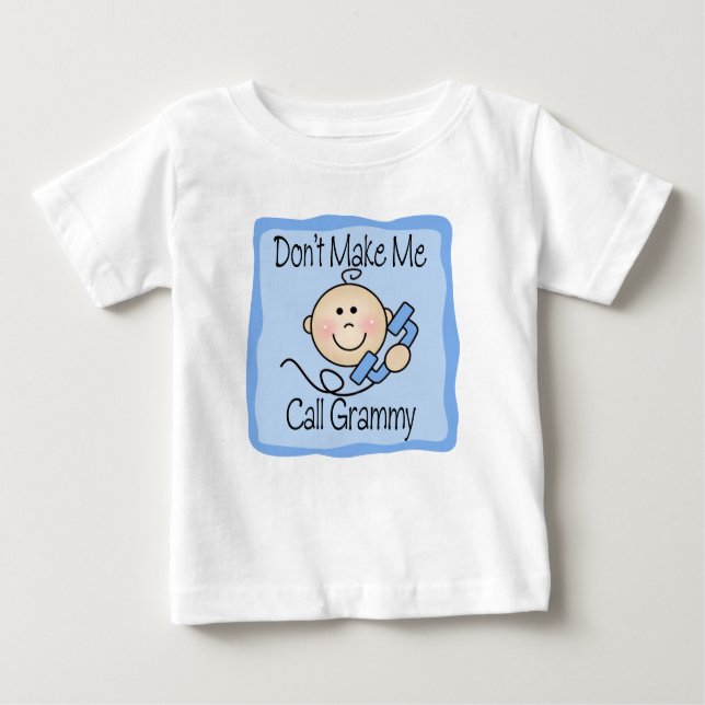 Funny Don't Make Me Call Grammy Baby T-Shirt (Front)