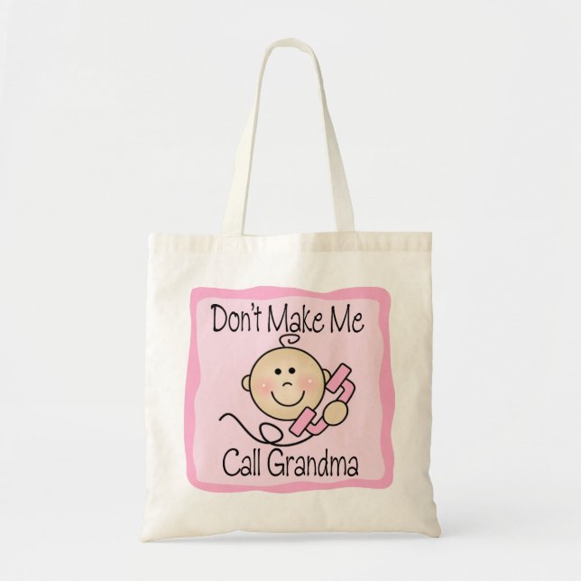 Funny Don't Make Me Call Grandma Tote Bag (Front)