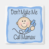 Funny Don't Make Me Call Mamaw