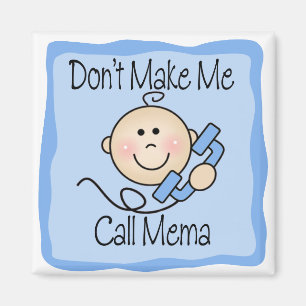 Funny Don't Make Me Call Mema Magnet