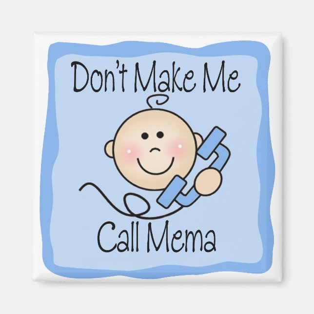 Funny Don't Make Me Call Mema Magnet (Front)