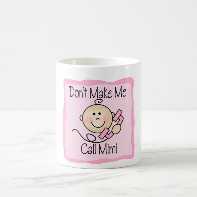 Funny Don't Make Me Call Mimi Coffee Mug (Center)