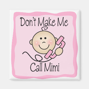 Funny Don't Make Me Call Mimi Magnet
