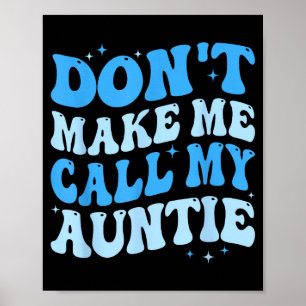 Funny Don't Make Me Call My Auntie Boys Kids Retro Poster