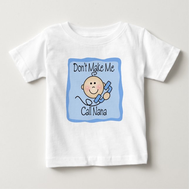 Funny Don't Make Me Call Nana Baby T-Shirt (Front)