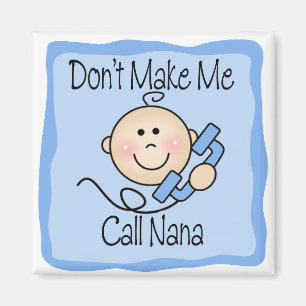 Funny Don't Make Me Call Nana Magnet