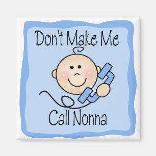 Funny Don't Make Me Call Nonna Magnet