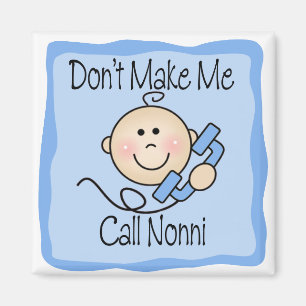 Funny Don't Make Me Call Nonni Magnet