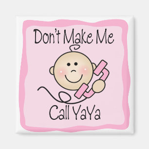 Funny Don't Make Me Call YaYa Magnet
