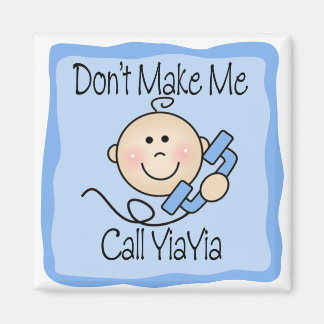 Funny Don't Make Me Call YiaYia Magnet