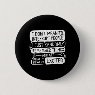 Funny Dont Mean To Interrupt People Sarcastic 6 Cm Round Badge