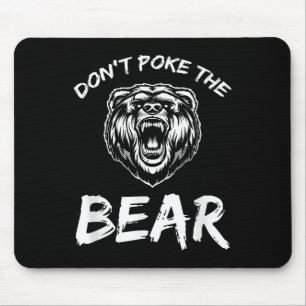Funny Dont Poke The Bear Hunting Fishing Camping J Mouse Pad