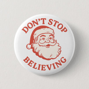 Funny "Don't Stop Believing" Retro Santa Christmas 6 Cm Round Badge