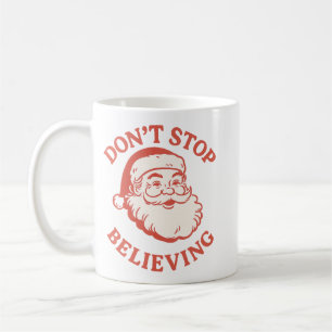 Funny "Don't Stop Believing" Retro Santa Christmas Coffee Mug
