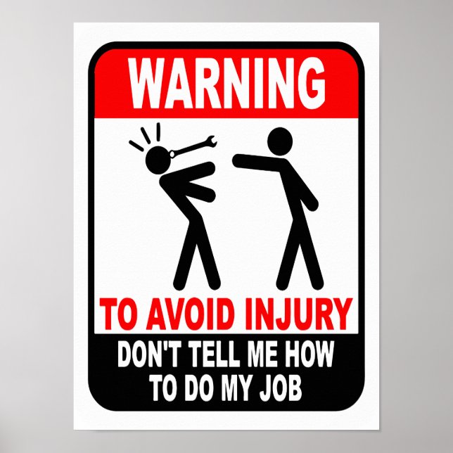 Funny Don't Tell Me How To Do My Job Poster (Front)