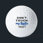 Funny Don't Touch My Balls Monogrammed Golf Gift<br><div class="desc">Funny monogrammed golf balls with "Don't touch my balls" quote in black and blue. Perfect for the golfer who has a slightly crass sense of houmor and loves guys jokes.</div>
