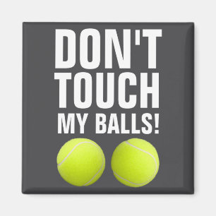 Funny Dont Touch My Pandemic Tennis Magnet