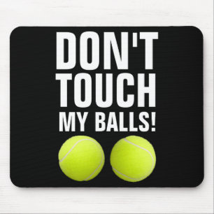 Funny Dont Touch My Pandemic Tennis  Mouse Pad