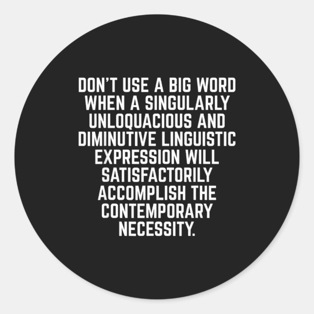 Funny Don't Use A Big Word Writer &amp; Translator Classic Round Sticker (Front)