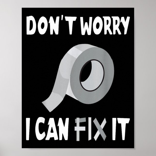 Funny Don't Worry - I Can Fix It - Duct Tape  Poster (Front)