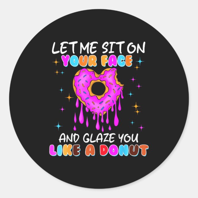 Funny Donut Inappropriate Shirts For Women Adult H Classic Round Sticker (Front)