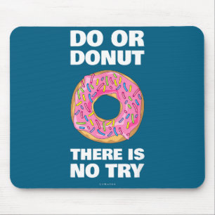 Funny Donut There No Try Donut Mouse Pad