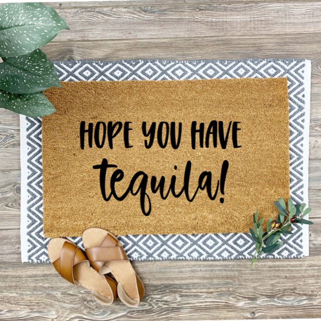 Funny Doormat Welcome Mat Hope You Have Tequila (Creator Uploaded)