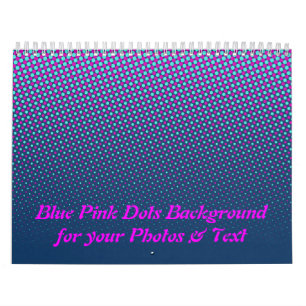 Funny Dots Pattern blue pink + your photos & text Calendar