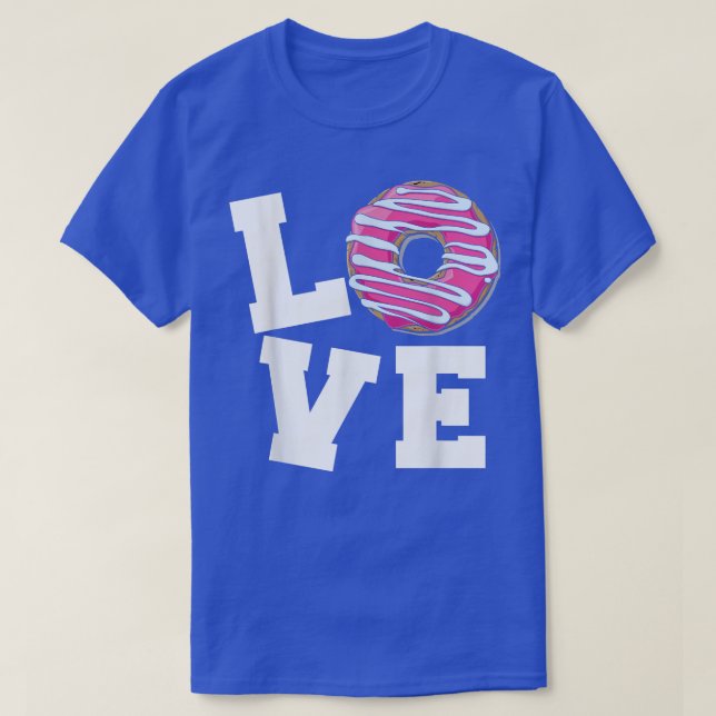 Funny Doughnut design Love loving eat eating dough T-Shirt (Design Front)