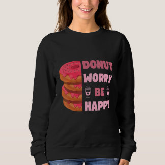 Funny Doughnut, Doughnut Worry Be Happy Doughnut M Sweatshirt
