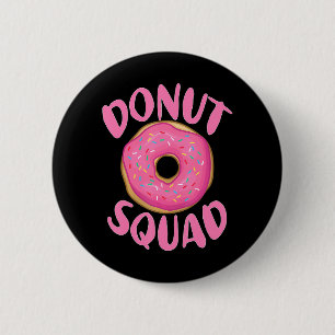 Funny Doughnut Squad Cool Sweet Doughnut Lover Bir 6 Cm Round Badge