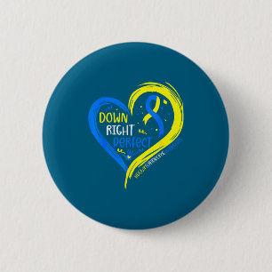 Funny Down Right Perfect Syndrome Awareness 6 Cm Round Badge