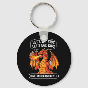 Funny Dragon Let's Eat Kids Commas Saves Lives Gra Key Ring