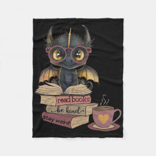 Funny Dragon Read Books Be Kind Stay Weird Book Lo Fleece Blanket