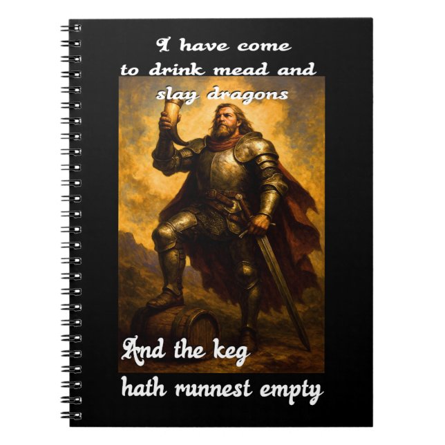 Funny dragon slayer mead drinker humour fantasy ar notebook (Front)