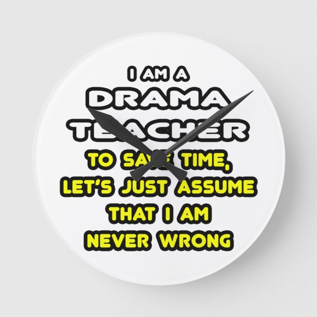 Funny Drama Teacher T-Shirts and Gifts Round Clock (Front)