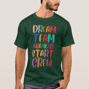 Funny Dream Team Aka Head Start Crew Preschool Pre T-Shirt