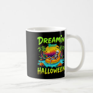 Funny Dreamin bout Halloween Summerween Vibes Skel Coffee Mug