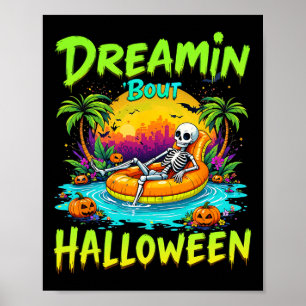 Funny Dreamin bout Halloween Summerween Vibes Skel Poster