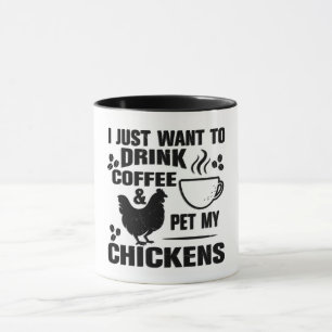 Funny Drink Coffee Pet My Chickens Mug